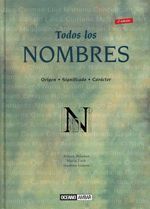 Todos los nombres. Origen, Significado y carácter