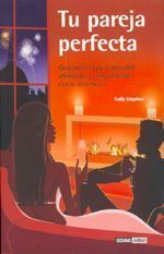 TU PAREJA PERFECTA. GUÍA PRÁCTICA PARA DESCUBRIR AFINIDADES Y COMPATIBILIZAR CON TU OTRA MITAD