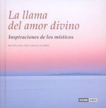 LLAMA DEL AMOR DIVINO, LA. INSPIRACIONES DE LOS MÍSTICOS