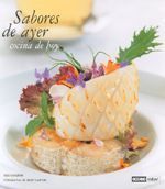 SABORES DE AYER, COCINA DE HOY.