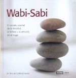 Wabi-Sabi. El secreto oriental de la felicidad, la belleza y la armonía en el hogar