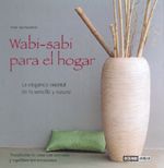 Wabi-Sabi para el hogar. La elegancia oriental de lo sencillo y natural