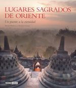 Lugares sagrados de oriente. Un puente a la eternidad
