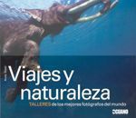 Viajes y naturaleza. Talleres de los mejoes fotógrafos del mundo
