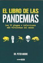 El libro de las pandemias. Las 50 plagas e infecciones más virulentas del mundo