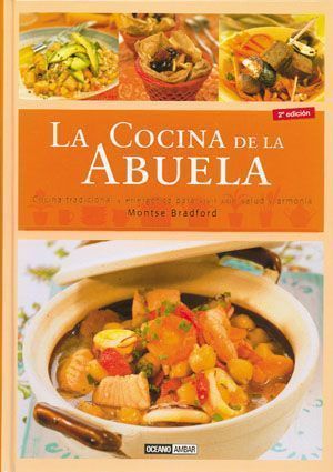 La cocina de la abuela. Cocina tradicional y energética para vivir con salud y armonía
