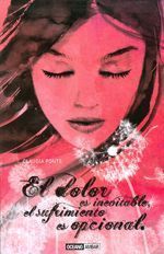 DOLOR ES INEVITABLE, EL SUFRIMIENTO ES OPCIONAL, EL.