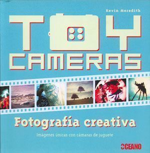 Toy cameras. Fotografía creativa. Imágenes únicas con cámaras de juguete