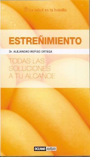 Estreñimiento. Todas las soluciones a tu alcance