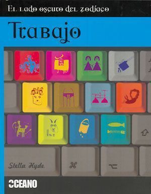 Trabajo, el lado oscuro del zodíaco. Trabajo