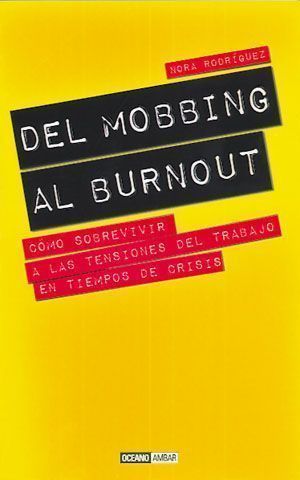 Del Mobbing al Burnout. Cómo sobrevivir a las tensiones del trabajo en tiempos de crisis