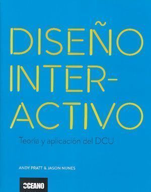 Diseño interactivo. Teoría y aplicación del DCU