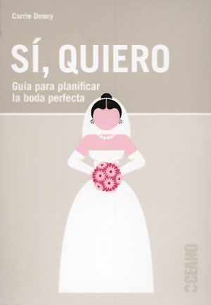 Sí, quiero. Guía para planificar la boda perfecta