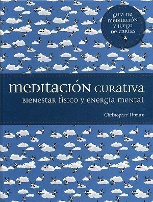 Meditación curativa. Bienestar físico y energía mental