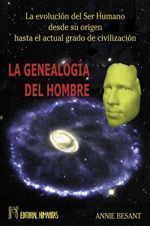 La genealogía del hombre. La evolución del ser humano desde su origen hasta el actual grado de civilización