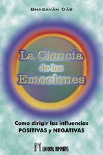 La ciencia de las emociones. Cómo dirigir las influencias positivas y negativas