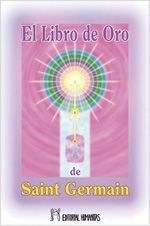 El libro de oro de Saint Germain (Edición especial).