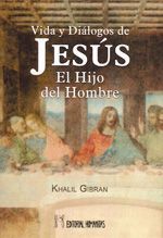 Vida y diálogos de Jesús, el hijo del hombre.