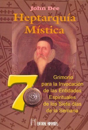 Heptarquía mística. Grimorio para la Invocación de las Entidades Espirituales de los Siete días de la Semana