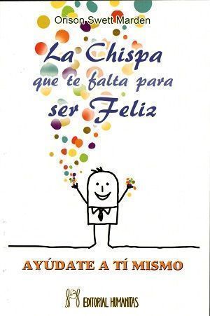La chispa que te falta para ser feliz. Ayúdate a ti mismo