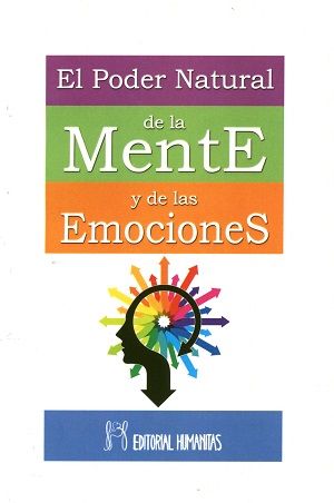 El poder natural de la mente y de las emociones.