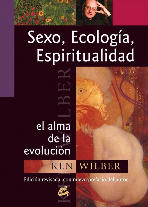 Sexo, ecología, espiritualidad. El alma de la evolución - Nueva edición revisada con prefacio del autor