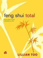 Feng shui total. Aporta salud, riqueza y felicidad a tu vida