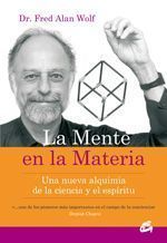 La mente en la materia. Una nueva alquimia de la ciencia y del espíritu