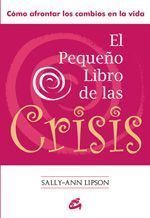 El pequeño libro de las crisis. Cómo afrontar los cambios en la vida