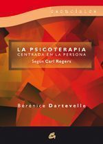 La psicoterapia centrada en la persona. Según Carl Rogers