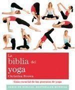 La biblia del yoga. Guía esencial de las posturas de yoga