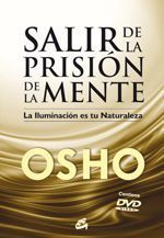 Salir de la prisión de la mente. La iluminación es tu naturaleza