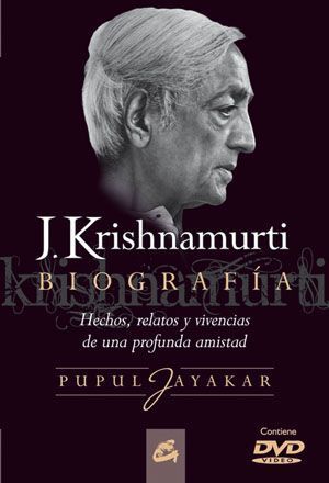 J. Krishnamurti. Biografía. Hechos, relatos y vivencias de una profunda amistad