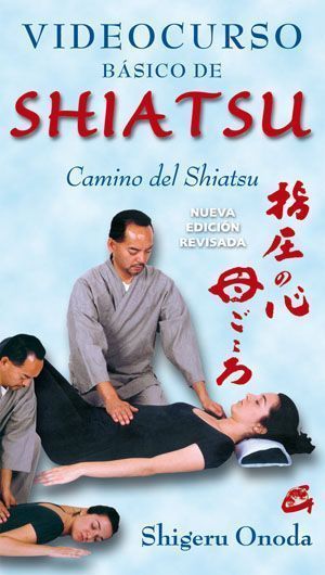 Videocurso básico de shiatsu. Camino del shiatsu