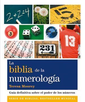 La biblia de la numerología. Guía definitiva sobre el poder de los números
