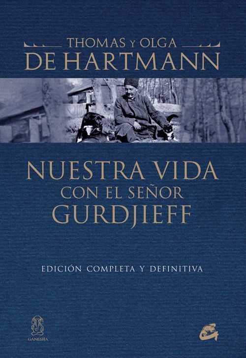 Nuestra vida con el señor Gurdjieff.