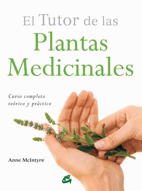 El Tutor de las Plantas Medicinales. Curso completo teórico y práctico