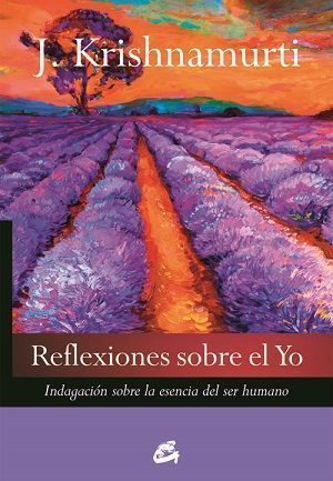 Reflexiones sobre el Yo. Indagación sobre la esencia del ser humano