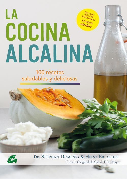 La cocina alcalina. 100 recetas saludables y deliciosas