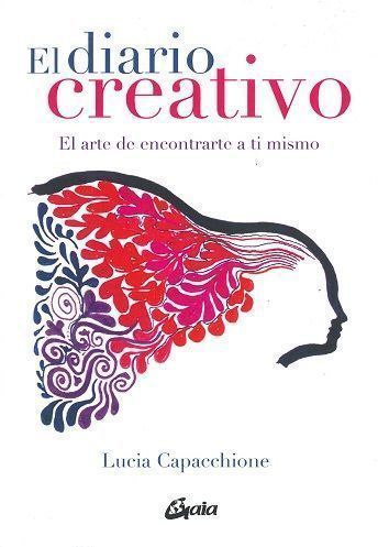 El diario creativo. El arte de encontrarte a ti mismo