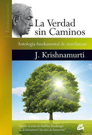 La verdad sin caminos. Antología fundamental de enseñanzas