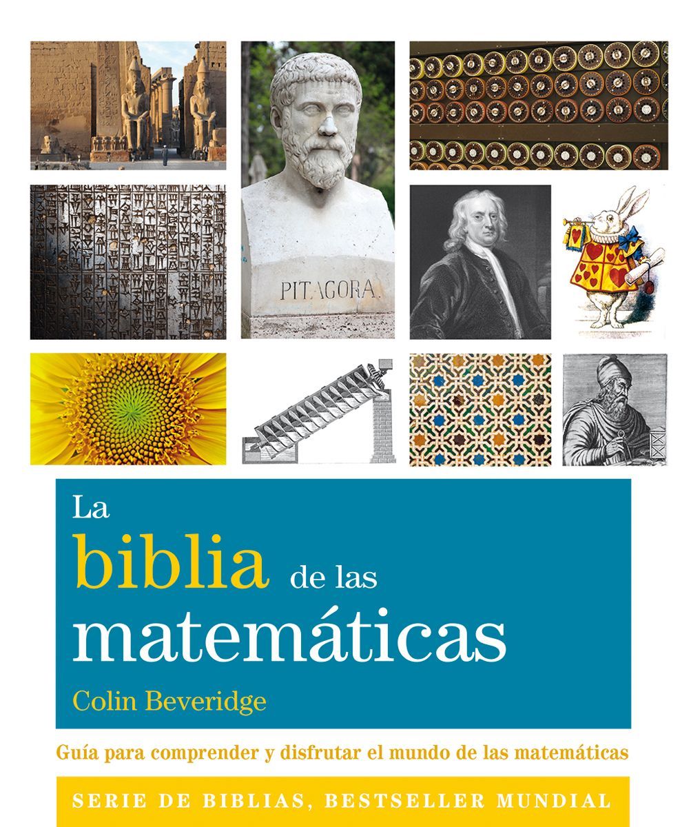 La biblia de las matemáticas. Guía para comprender y disfrutar el mundo de las matemáticas