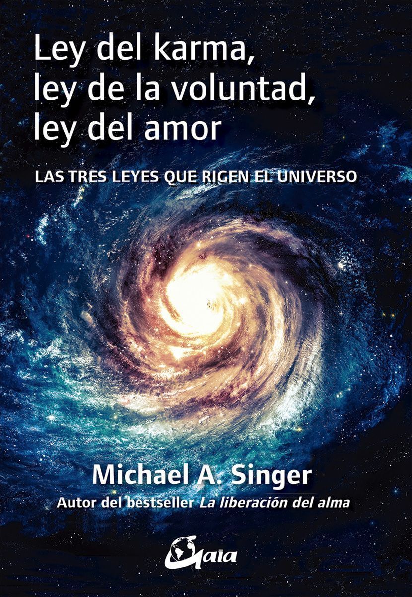 Ley del karma, ley de la voluntad, ley del amor. Las tres leyes que rigen el universo