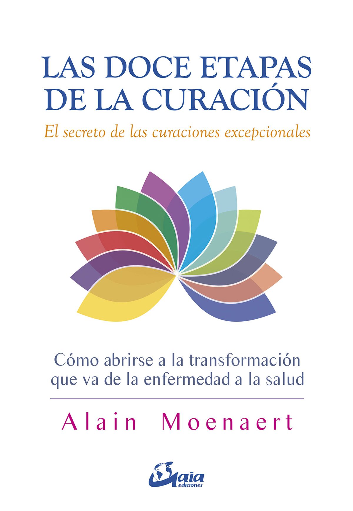 Las doce etapas de la curación. El secreto de las curaciones excepcionales