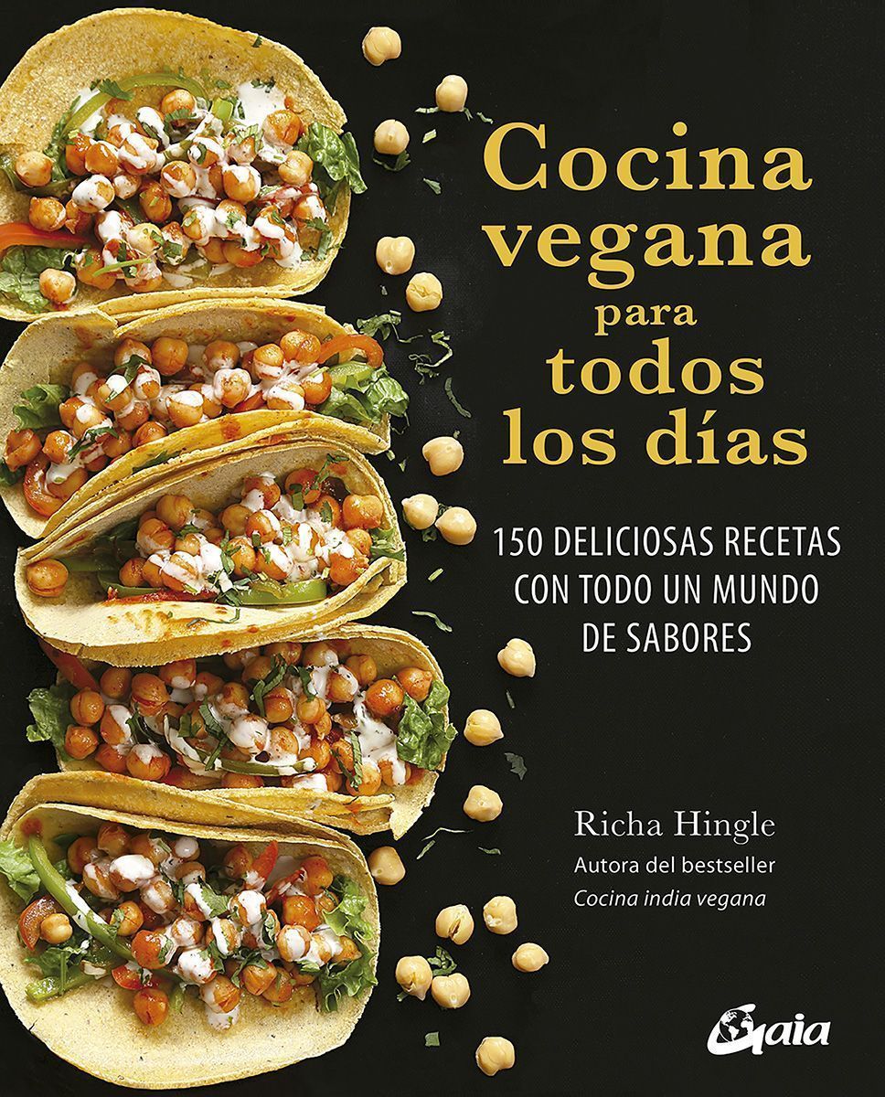 Cocina vegana para todos los días. 150 deliciosas recetas con todo un mundo de sabores