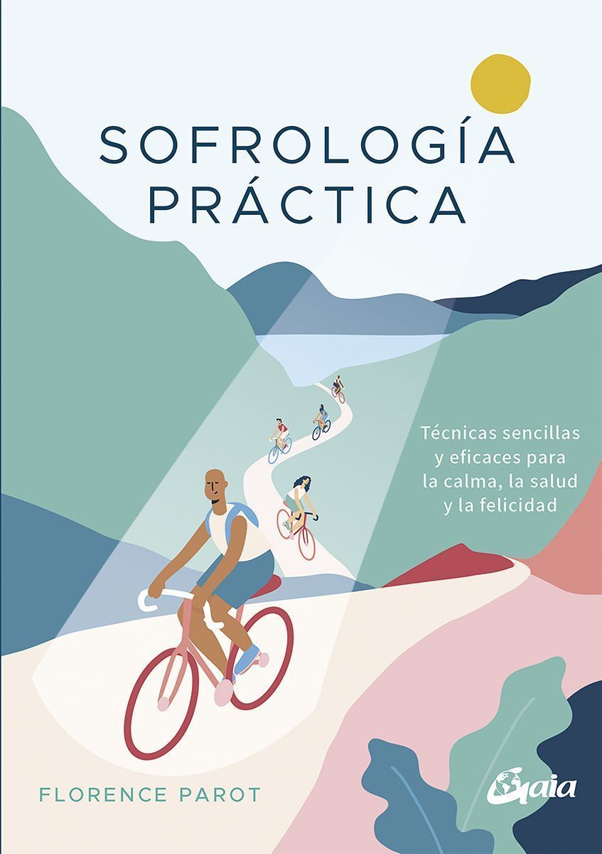 Sofrología práctica. Técnicas sencillas y eficaces para la calma, la salud y la felicidad