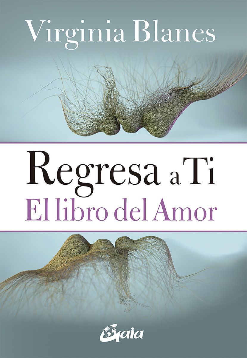 Regresa a ti. El libro del amor