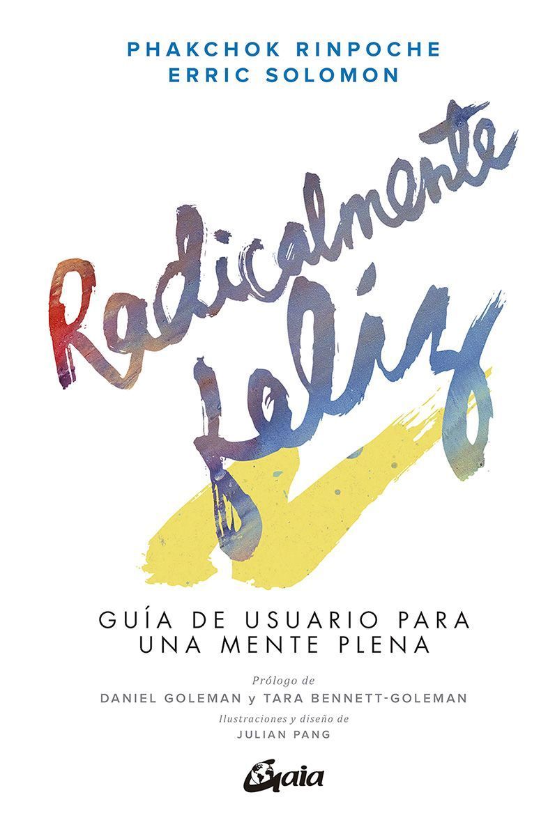 Radicalmente feliz. Guía de usuario para una mente plena