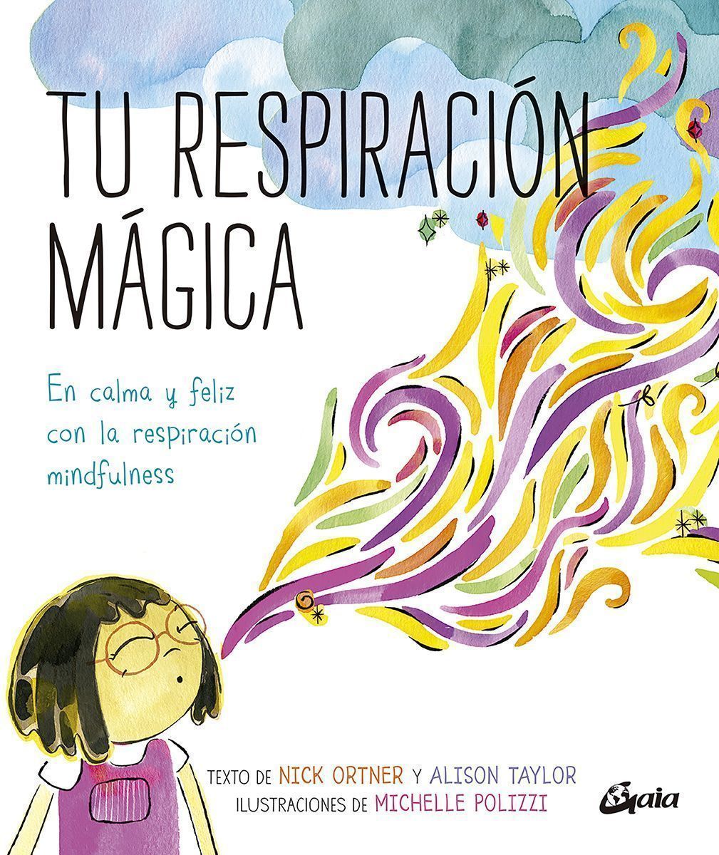 Tu respiración mágica. En calma y feliz con la respiración mindfulness