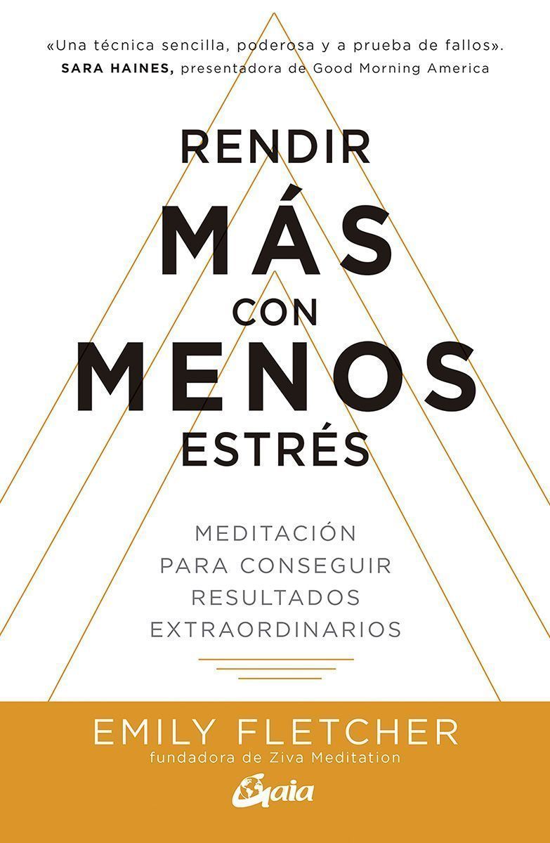 Rendir más con menos estrés. Meditación para conseguir resultados extraordinarios